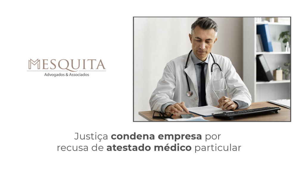 Justiça condena empresa por recusa de atestado médico particular