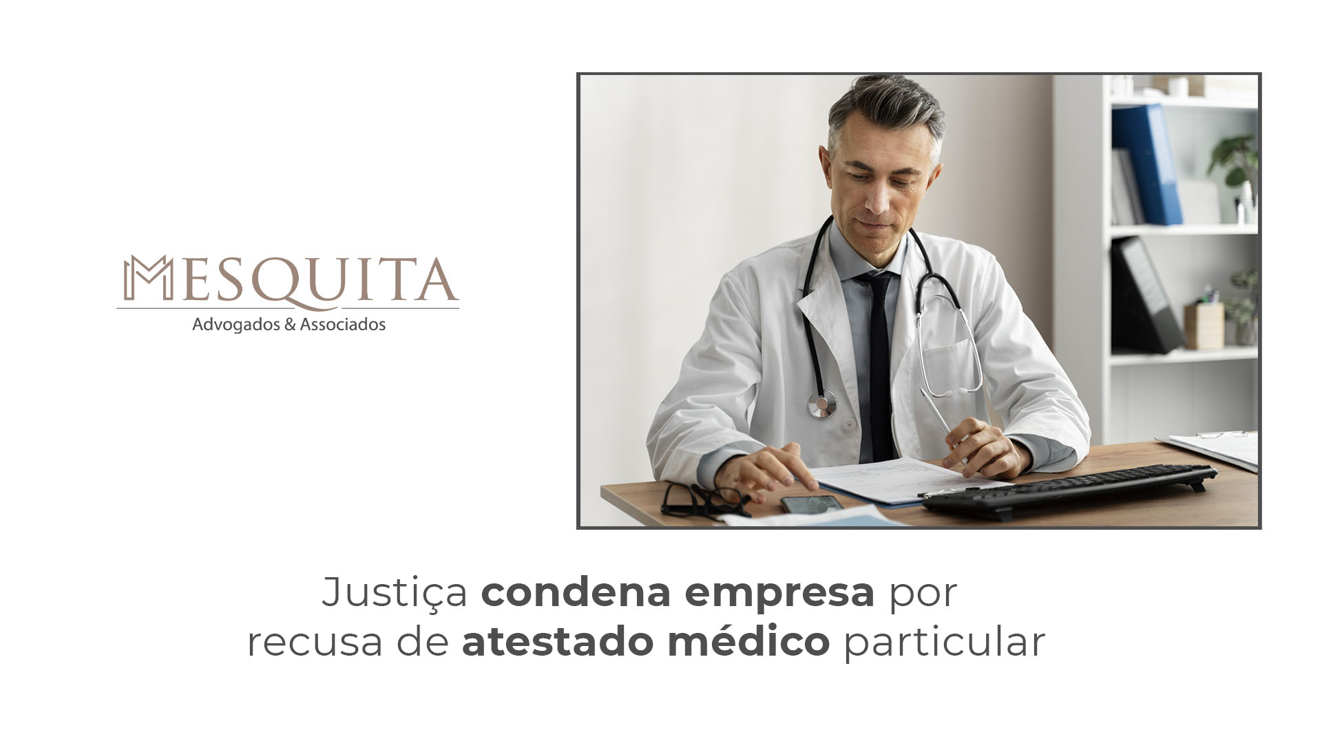 Justiça condena empresa por recusa de atestado médico particular